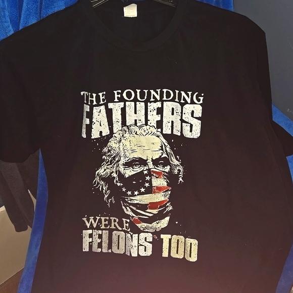 founding Fathers were felons to Other - Founding Father's t-shirt